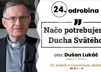 Odrobina 24, otec Dušan Lukáč