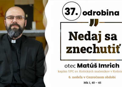 Odrobina 37, otec Matúš Imrich