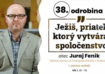 Odrobina 38, otec Juraj Feník