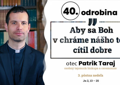 Odrobina 40, otec Patrik Taraj