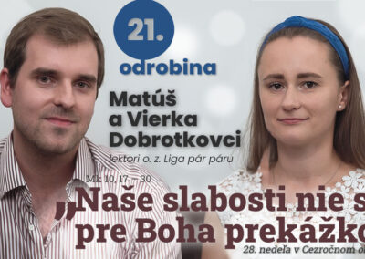 Odrobina 21 – Matúš a Vierka Dobrotkovci