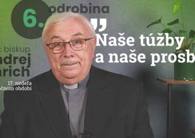 Naše túžby a naše prosby – otec biskup Andrej Imrich