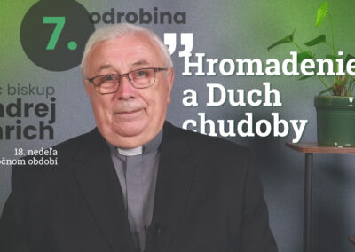 Hromadenie a Duch chudoby – otec biskup Andrej Imrich